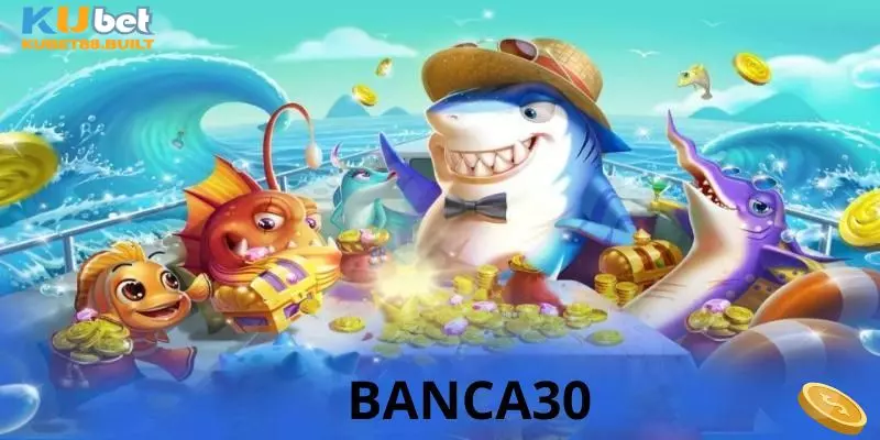 Đôi nét về game Banca30 tại Kubet88