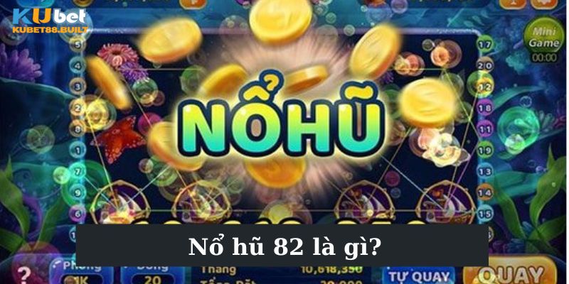 Tìm hiểu khái niệm Nohu82 là gì? 